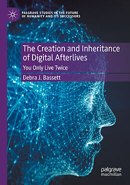 Couverture cartonnée The Creation and Inheritance of Digital Afterlives de Debra J. Bassett