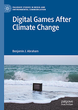 Fester Einband Digital Games After Climate Change von Benjamin J. Abraham