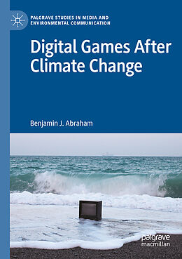 Kartonierter Einband Digital Games After Climate Change von Benjamin J. Abraham
