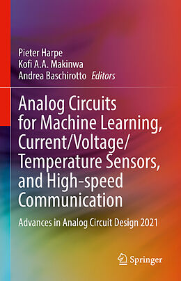 Livre Relié Analog Circuits for Machine Learning, Current/Voltage/Temperature Sensors, and High-speed Communication de 