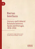 E-Book (pdf) Iberian Interfaces von Antonio Sáez Delgado, Santiago Pérez Isasi