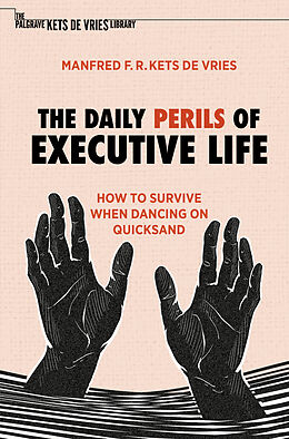 Couverture cartonnée The Daily Perils of Executive Life de Manfred F. R. Kets De Vries