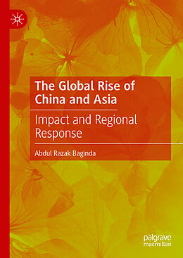 Livre Relié The Global Rise of China and Asia de Abdul Razak Baginda