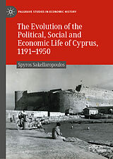 Livre Relié The Evolution of the Political, Social and Economic Life of Cyprus, 1191-1950 de Spyros Sakellaropoulos