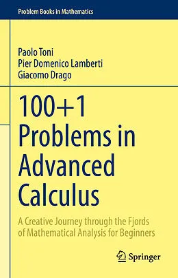 E-Book (pdf) 100+1 Problems in Advanced Calculus von Paolo Toni, Pier Domenico Lamberti, Giacomo Drago