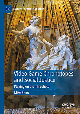 Couverture cartonnée Video Game Chronotopes and Social Justice de Mike Piero