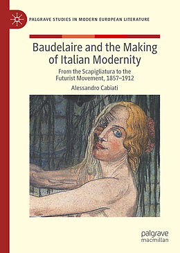 Livre Relié Baudelaire and the Making of Italian Modernity de Alessandro Cabiati