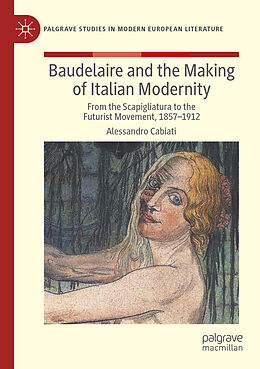 Couverture cartonnée Baudelaire and the Making of Italian Modernity de Alessandro Cabiati