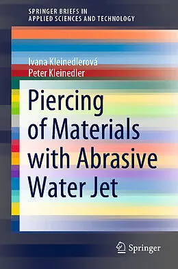 Kartonierter Einband Piercing of Materials with Abrasive Water Jet von Ivana Kleinedlerová, Peter Kleinedler