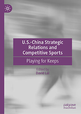 Livre Relié U.S.-China Strategic Relations and Competitive Sports de 