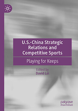 Couverture cartonnée U.S.-China Strategic Relations and Competitive Sports de 