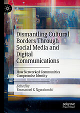 eBook (pdf) Dismantling Cultural Borders Through Social Media and Digital Communications de 