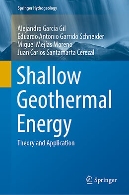 Livre Relié Shallow Geothermal Energy de Alejandro García Gil, Juan Carlos Santamarta Cerezal, Miguel Mejías Moreno