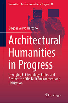 Livre Relié Architectural Humanities in Progress de Bagoes Wiryomartono