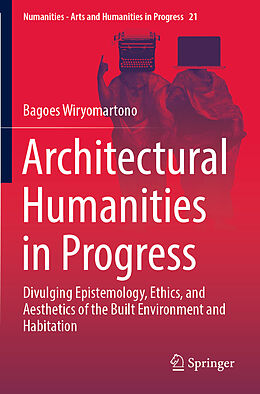 Couverture cartonnée Architectural Humanities in Progress de Bagoes Wiryomartono