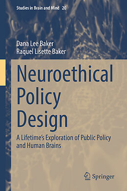 Fester Einband Neuroethical Policy Design von Raquel Lisette Baker, Dana Lee Baker