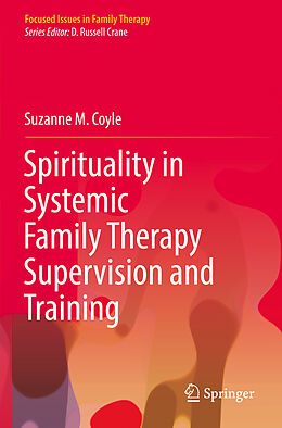 Couverture cartonnée Spirituality in Systemic Family Therapy Supervision and Training de Suzanne M. Coyle