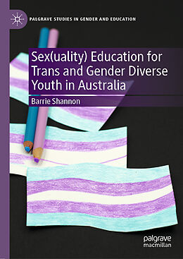 Livre Relié Sex(uality) Education for Trans and Gender Diverse Youth in Australia de Barrie Shannon