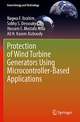Kartonierter Einband Protection of Wind Turbine Generators Using Microcontroller-Based Applications von Nagwa F. Ibrahim, Ali H. Kasem Alaboudy, Hossam E. Mostafa Attia