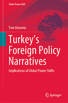 Livre Relié Turkey s Foreign Policy Narratives de Toni Alaranta