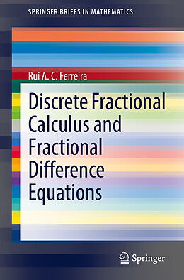 Couverture cartonnée Discrete Fractional Calculus and Fractional Difference Equations de Rui A. C. Ferreira