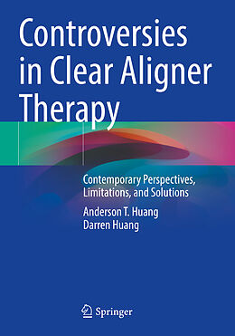 Couverture cartonnée Controversies in Clear Aligner Therapy de Darren Huang, Anderson T. Huang