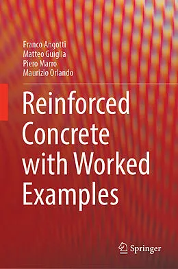 E-Book (pdf) Reinforced Concrete with Worked Examples von Franco Angotti, Matteo Guiglia, Piero Marro