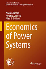 Livre Relié Economics of Power Systems de Makoto Tanaka, Afzal S. Siddiqui, Antonio J. Conejo