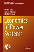 E-Book (pdf) Economics of Power Systems von Makoto Tanaka, Antonio J. Conejo, Afzal S. Siddiqui