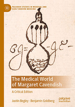 Livre Relié The Medical World of Margaret Cavendish de Benjamin Goldberg, Justin Begley