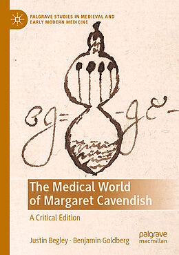 Couverture cartonnée The Medical World of Margaret Cavendish de Benjamin Goldberg, Justin Begley