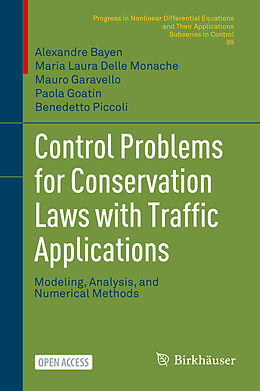 Fester Einband Control Problems for Conservation Laws with Traffic Applications von Alexandre Bayen, Maria Laura Delle Monache, Benedetto Piccoli