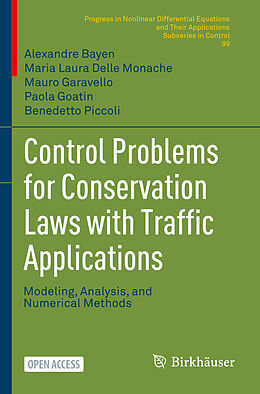 Kartonierter Einband Control Problems for Conservation Laws with Traffic Applications von Alexandre Bayen, Maria Laura Delle Monache, Benedetto Piccoli