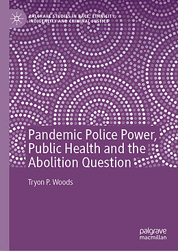 Fester Einband Pandemic Police Power, Public Health and the Abolition Question von Tryon P. Woods