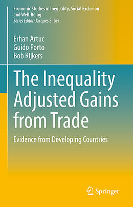 E-Book (pdf) The Inequality Adjusted Gains from Trade von Erhan Artuc, Guido Porto, Bob Rijkers