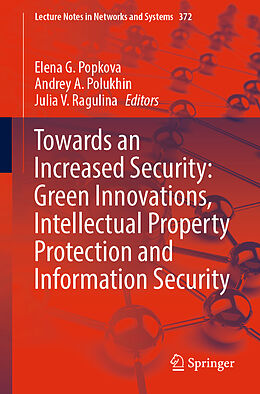 Couverture cartonnée Towards an Increased Security: Green Innovations, Intellectual Property Protection and Information Security de 