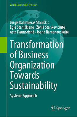 Fester Einband Transformation of Business Organization Towards Sustainability von Jurgis Kazimieras Stani kis, Egl  Stani kien , Joana Ramanauskait 
