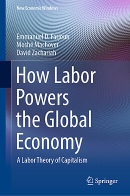 Livre Relié How Labor Powers the Global Economy de Emmanuel D. Farjoun, David Zachariah, Moshé Machover