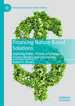 Livre Relié Financing Nature-Based Solutions de Robert C. Brears