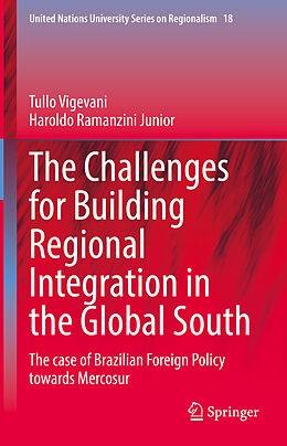 Livre Relié The Challenges for Building Regional Integration in the Global South de Haroldo Ramanzini Junior, Tullo Vigevani