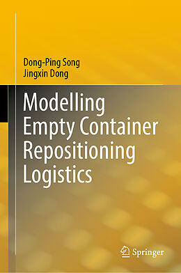 Livre Relié Modelling Empty Container Repositioning Logistics de Jingxin Dong, Dong-Ping Song