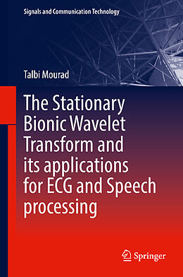 Fester Einband The Stationary Bionic Wavelet Transform and its Applications for ECG and Speech Processing von Talbi Mourad