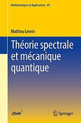 E-Book (pdf) Théorie spectrale et mécanique quantique von Mathieu Lewin