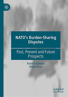 eBook (pdf) NATO's Burden-Sharing Disputes de Tommi Koivula, Heljä Ossa