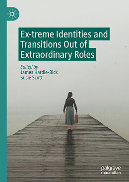 Livre Relié Ex-treme Identities and Transitions Out of Extraordinary Roles de 