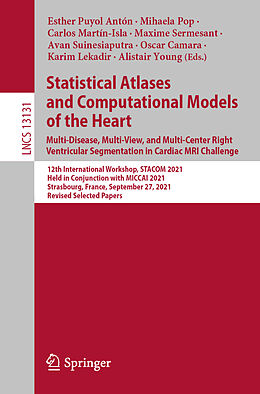 E-Book (pdf) Statistical Atlases and Computational Models of the Heart. Multi-Disease, Multi-View, and Multi-Center Right Ventricular Segmentation in Cardiac MRI Challenge von 