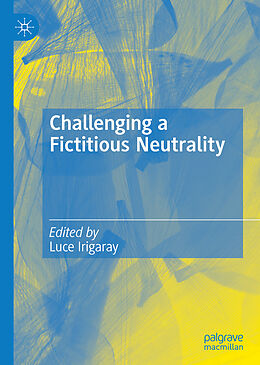 Livre Relié Challenging a Fictitious Neutrality de 