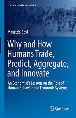 Livre Relié Why and How Humans Trade, Predict, Aggregate, and Innovate de Maurizio Bovi