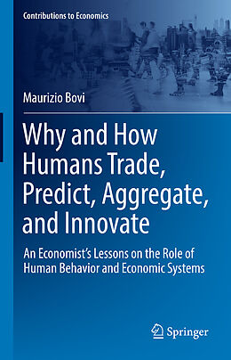 eBook (pdf) Why and How Humans Trade, Predict, Aggregate, and Innovate de Maurizio Bovi