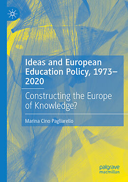 Kartonierter Einband Ideas and European Education Policy, 1973-2020 von Marina Cino Pagliarello